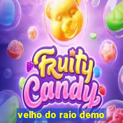 velho do raio demo